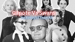 The True Story of the Feud Capote vs The Swans The Scandalous Tale of Betrayal and High Society [upl. by Trubow]