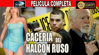 🎥 CACERIA DEL HALCON RUSO  PELICULA COMPLETA NARCOS  Ola Studios TV 🎬 [upl. by Arihat]