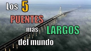 Los 5 PUENTES más LARGOS del mundo [upl. by Llertnov]