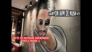 Kanyon Avm NusrET  50 TL NusrEt Menü  Saltbae [upl. by Kolk]