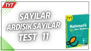 SAYILAR ARDIŞIK SAYILAR TEST 11  ENDEMİK TYT MATEMATİK SORU BANKASI ÇÖZÜMLERİ [upl. by Refynnej226]