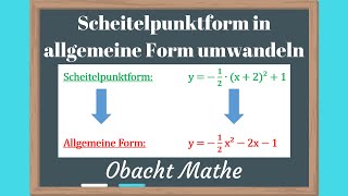 Scheitelpunktform in allgemeine Form umwandeln  einfach erklärtQuadratische FunktionenObachtMathe [upl. by Saibot]