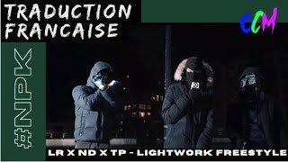 SinSquad LR X ND X TP  Lightwork Freestyle Pt1 Traduction Française [upl. by Violet]