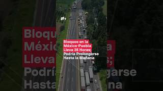 Bloqueo que ha durado 35 horas podría prolongarse  N Shorts [upl. by Trebuh]