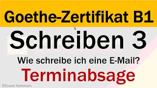 GoetheZertifikat B1  EMail schreiben  Schreiben 3  Terminabsage [upl. by Ainak]