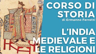 LIndia medievale e le sue religioni [upl. by Enaujed]