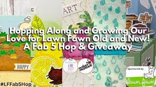 Fab 5 Hopping along and growing our love for Lawn Fawn Hop and Giveaway [upl. by Solotsopa121]