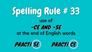 English Spelling Rule33 When to use CE and SE at the end of English Words [upl. by Jakie]