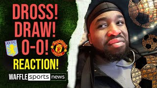 Waffling Reaction Aston Villa 00 Manchester United DROSS football premierleague reactionvideo [upl. by Felike]