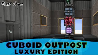 Minecraft Cuboid Outpost Luxury Edition  Part One [upl. by Akemot779]