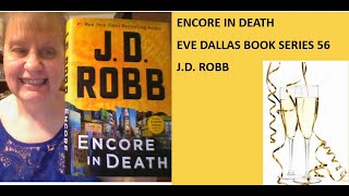 ENCORE IN DEATH EVE DALLAS SERIES BOOK 56 JD ROBB FULL REVIEW [upl. by Averi31]