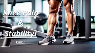 Understanding Knee Pain amp Enhancing Stability Part 2 [upl. by Arvad]