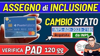 ASSEGNO DI INCLUSIONE ⚠️NUOVI ESITI DOMANDE INPS STATO PRATICA ➡ PAGAMENTI PAD e OBBLIGHI 120 GIORNI [upl. by Galer]