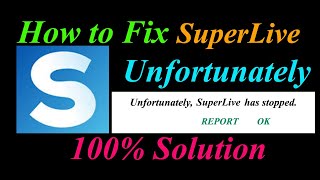 How to fix SuperLive App Unfortunately Has Stopped Problem Solution  SuperLive Stopped Error [upl. by Sara]