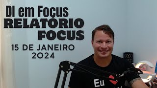 DI em Focus Relatório Focus de 15 de janeiro de 2024 [upl. by Nosnirb]