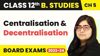 Centralisation And Decentralisation  Organising  Class 12 Business Studies Chapter 5 [upl. by Llerut900]