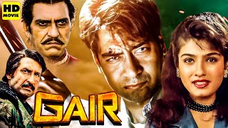 Gair HD Full Action Movie  Ajay Devgan  Raveena Tandon  Amrish Puri Paresh Rawal Kiran Kumar [upl. by Hercules]