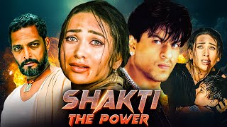 Shah Rukh Khan  Shakti  The Power 2002  Full Movie  Nana Patekar Karishma Kapoor [upl. by Tennos765]