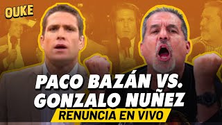 PACO BAZÁN RENUNCIÓ EN VIVO ANTE CASHTÓ NUÑEZ  OUKE EN VIVO [upl. by Dekeles]