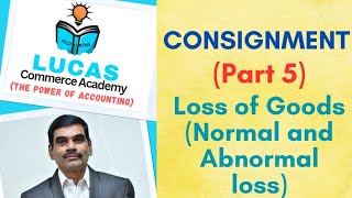 CONSIGNMENT Part 5  Loss of Goods Normal and Abnormal Loss [upl. by Atokad8]