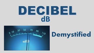 Decibels Explained [upl. by Nymzaj]