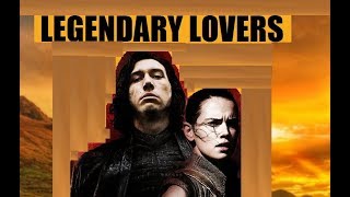 Reylo  Legendary Lovers [upl. by Jahdiel]