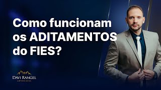 O que são e como funcionam os aditamentos do FIES [upl. by Gardiner]