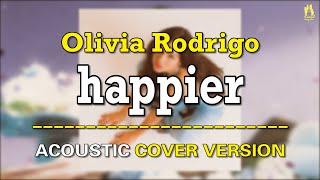 ACOUSTIC COVER VERSION Olivia Rodrigo  happier [upl. by Noy47]