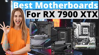 The Best Motherboards For Radeon RX 7900 XTX TOP 6 [upl. by Orbadiah]