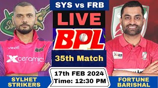 Live Sylhet Strikers vs Fortune Barishal BPL Live Match  SYS vs FRB Live 35th T20 Match BPL 2024 [upl. by Wendelina874]