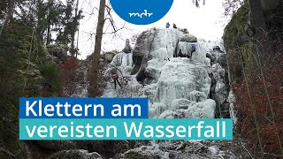 30 Meter pures Eis im Erzgebirge Klettern am Eisfall  MDR um 2  MDR [upl. by Qulllon]