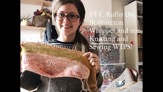 WMFC Podcast Ep 5  Bedlington Whippets WIPs New Colours and Edinburgh Yarn Fest [upl. by Aleacem136]