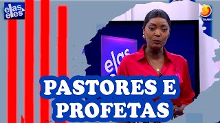 O impacto dos Pastores e Profetas na sociedade  Elas e Eles  TV ZIMBO [upl. by Eelam700]