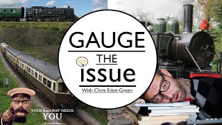 GAUGE THE ISSUE The Strains Of Railway Preservation [upl. by Draner]