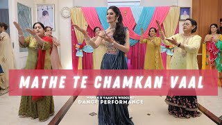 Mathe Te Chamkan Vaal  Indian Wedding Dance Performance [upl. by Kono565]