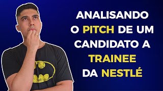 RECRUTADOR ANALISA O PITCH DE UM CANDIDATO A TRAINEE DA NESTLÉ [upl. by Aihsemat]