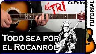 Cómo tocar TODO SEA POR EL ROCANROL 😎  El Tri  Tutorial GUITARRA 🎸  GuiTabs 079 [upl. by Evannia32]