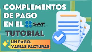 COMPLEMENTO d pago SAT UN pagoVARIAS facturas  UN pagoUNA factura  VARIOS pagosVARIAS facturas [upl. by Glantz]