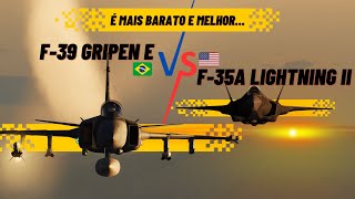 SIMULAÇÃO F39 Gripen E BRASIL vs Estados Unidos F35A Lightning II  É mais Barato e Melhor [upl. by Nonnahsed]