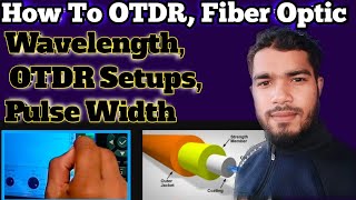 How to otdr  fiber Optic  how to Wavelength  OTDR Setup  Pulse Width fiber Optic [upl. by Alethia]