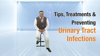 Tips Treatments amp Preventing Urinary Tract Infections [upl. by Aitnom671]