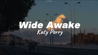 Katy Perry  Wide Awake Lyrics [upl. by Jacinda755]