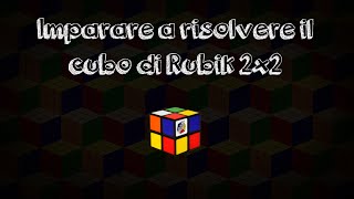 TUTORIAL Imparare a risolvere il cubo 2x2 [upl. by Rep]