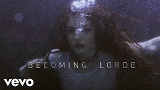 Lorde  Becoming Lorde VEVO LIFT UK [upl. by Mackey]