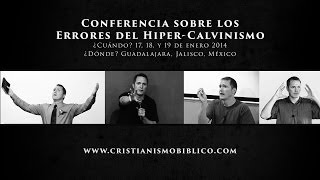 Conferencia sobre los Errores del HiperCalvinismo [upl. by Sergio132]