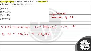 Hydrogen gas is liberated by the action of aluminium with concentrated solution of [upl. by Verge574]