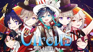 【原神】Circus addiction ／ 天月Amatsuki [upl. by Goodwin701]