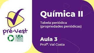 QUÍMICA  QUIM2  AULA 3 TABELA PERIÓDICA propriedades periódicas [upl. by Coh]