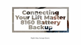 How To Connect Your LiftMaster 8160 Battery Backup  Right Way Garage Doors [upl. by Abercromby]