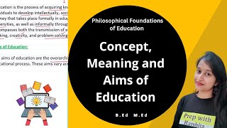 Concept Meaning and Aims of Education  Philosophical foundations of Education [upl. by Saraiya]